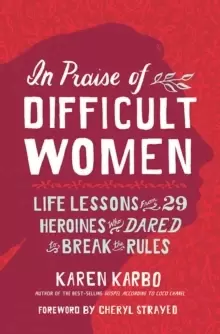 Image of In Praise of Difficult Women
