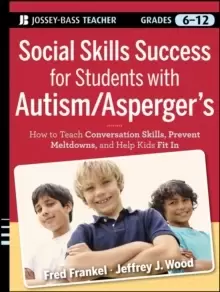 Image of Social Skills Success for Students with Autism / Asperger's : Helping Adolescents on the Spectrum to Fit In