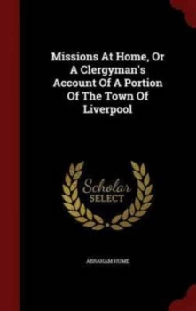 Image of Missions at Home or a Clergymans Account of a Portion of the Town of Live Hardback