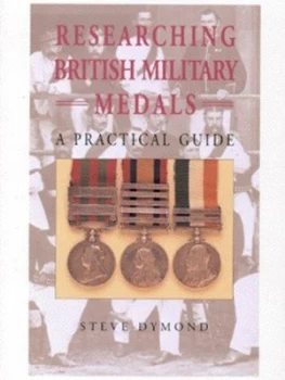 Image of Researching British Military Medals by Steve Dymond Hardback