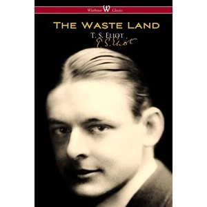 Image of The Waste Land (Wisehouse Classics - Original Authoritative Edition) by T S Eliot (Paperback / softback, 2016)