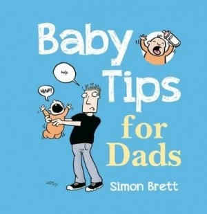 Image of Baby Tips for Dads by Simon Brett Hardback