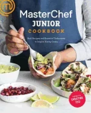 Image of masterchef junior cookbook bold recipes and essential techniques to inspire