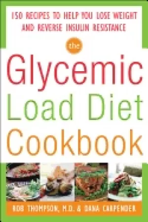 Image of glycemic load diet cookbook 150 recipes to help you lose weight and reverse