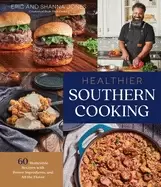 Image of healthier southern cooking 60 homestyle recipes with better ingredients and