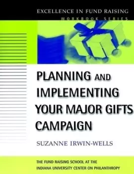 Image of Planning and implementing your major gifts campaign by Suzanne Irwin-Wells