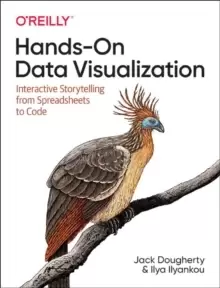 Image of Hands-On Data Visualization : Interactive Storytelling From Spreadsheets to Code