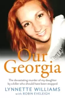 Image of Our Georgia : The devastating murder of my daughter by a killer who should have been stopped