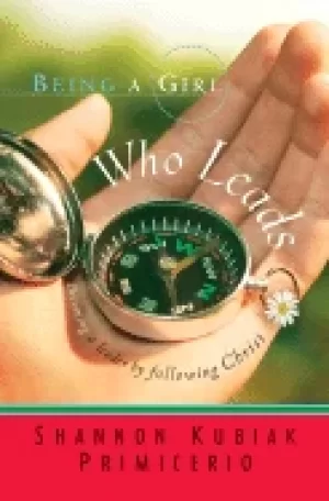 Image of being a girl who leads becoming a leader by following christ