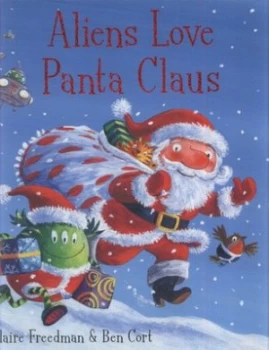 Image of Aliens Love Panta Claus by Claire Freedman Hardback