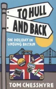 Image of To Hull and Back by Tom Chesshyre Paperback