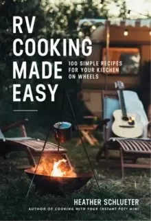 Image of RV Cooking Made Easy : 100 Simply Delicious Recipes for Your Kitchen on Wheels