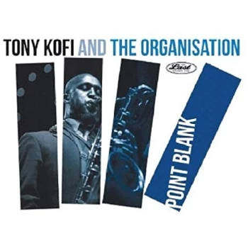 Image of Tony Kofi And The Organisation - Point Blank CD