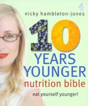 Image of The 10 Years Younger Nutrition Bible by Nicky Hambleton-Jones Paperback