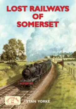 Image of Lost Railways of Somerset by Stan Yorke Paperback