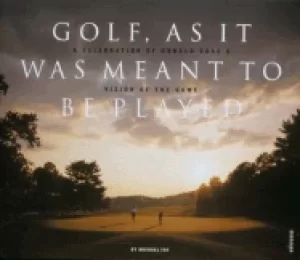 Image of golf as it was meant to be played a celebration of donald rosss vision o f