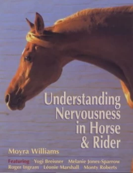 Image of Understanding Nervousness in Horse and Rider by Moyra Williams Hardback