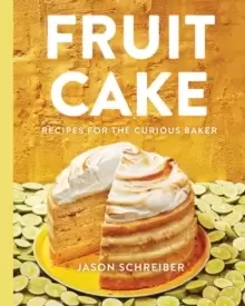 Image of Fruit Cake : Recipes for the Curious Baker