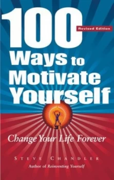 Image of 100 Ways to Motivate Yourself by Steve Chandler Paperback