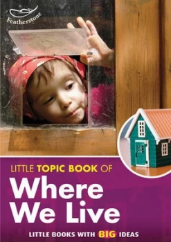 Image of Little Topic Book of Where We Live by Liz Powlay Book