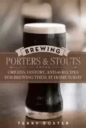 Image of brewing porters and stouts origins history and 60 recipes for brewing them