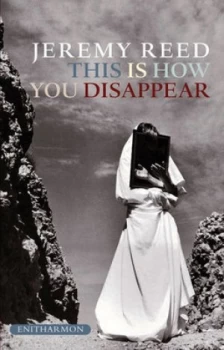 Image of This Is How You Disappear by Jeremy Reed Book