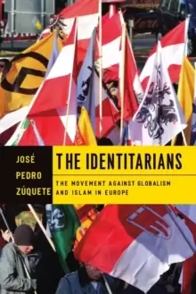 Image of The Identitarians : The Movement against Globalism and Islam in Europe