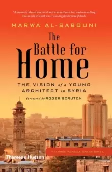 Image of The Battle for Home : Memoir of a Syrian Architect