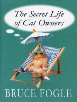 Image of The Secret Life of Cat Owners by Bruce Fogle and Don Grant Hardback
