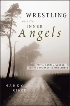 Image of Wrestling with Our Inner Angels by Nancy Kehoe Hardback