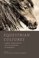 Image of equestrian cultures horses human society and the discourse of modernity
