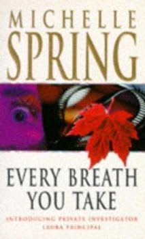 Image of Every Breath You Take by Michelle Spring Paperback