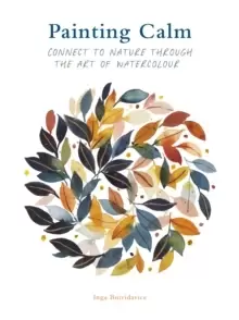 Image of Painting Calm : Connect to nature through the art of watercolour