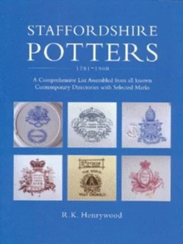 Image of Staffordshire Potters 1781-1900 by Dick Henrywood Hardback