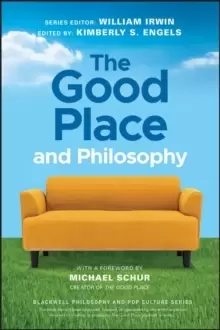 Image of The Good Place and Philosophy : Everything is Forking Fine!