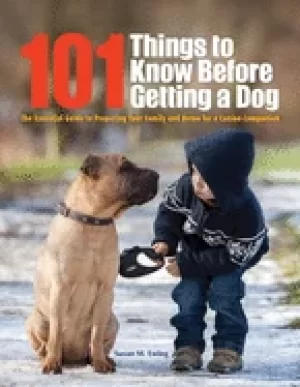 Image of 101 things to know before getting a dog the essential guide to preparing yo