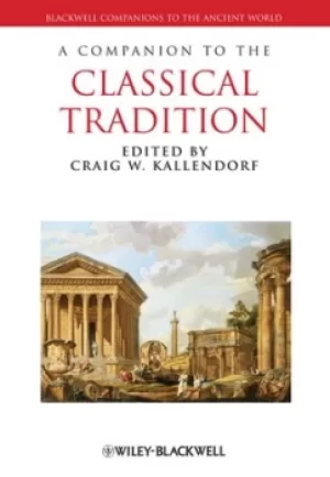 image of A Companion to the Classical Tradition by Craig W. Kallendorf