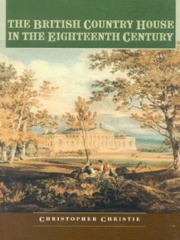 Image of The British Country House in the Eighteenth Century by Christopher Christie Paperback