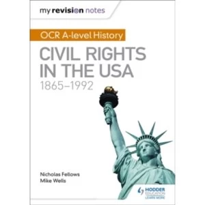 Image of My Revision Notes: OCR A-level History: Civil Rights in the USA 1865-1992