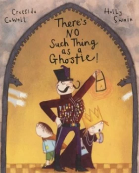 Image of Theres No Such Thing As a Ghostie by Cressida Cowell and Holly Swain Hardback