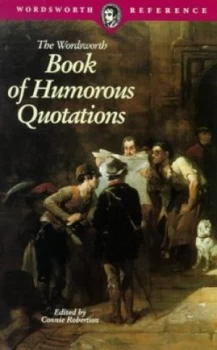 Image of The Wordsworth Book of Humorous Quotations by Connie Robertson Paperback