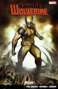 Image of Savage Wolverine. Wrath by Richard Isanove Paperback