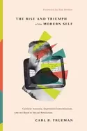 Image of rise and triumph of the modern self cultural amnesia expressive individual