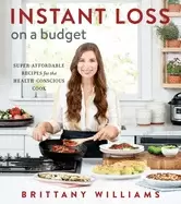 Image of instant loss on a budget super affordable recipes for the health conscious