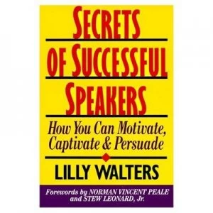 Image of Secrets Successful Speakers How You Can Motivate Captivate and Persuade by Lilly Walters Book