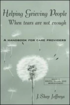 Image of Helping Grieving People by J. Shep Jeffreys Paperback