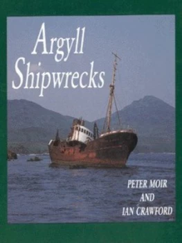 Image of Argyll Shipwrecks by Peter Moir and Ian Crawford Hardback