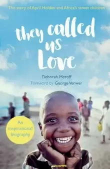 Image of They Called Us Love : The Story of April Holden and Africa's Street Children