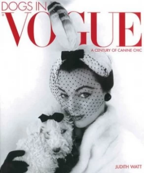 Image of Dogs in Vogue by Judith Watt Hardback