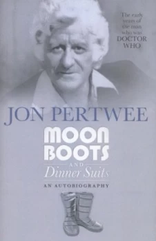 Image of Moon Boots and Dinner Suits by Jon Pertwee Book